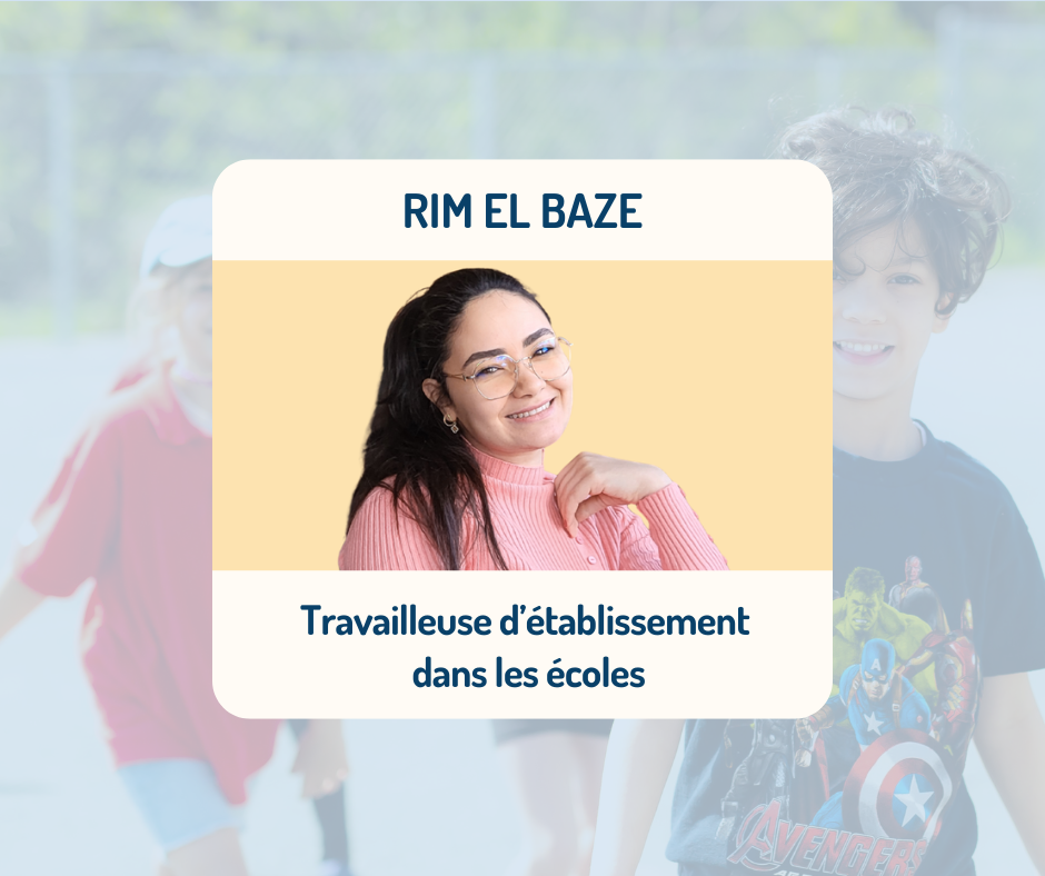 Rim El Baze travailleuse d’établissement dans les écoles